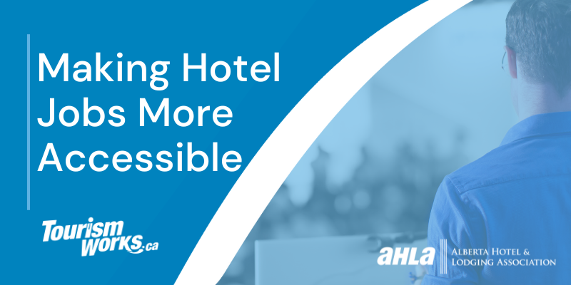 Breaking Down Barriers: Making Hotel Jobs More Accessible in Alberta 